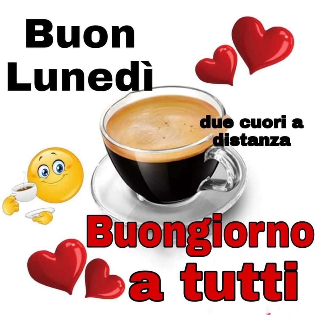 Buon Lunedì Buongiorno a tutti