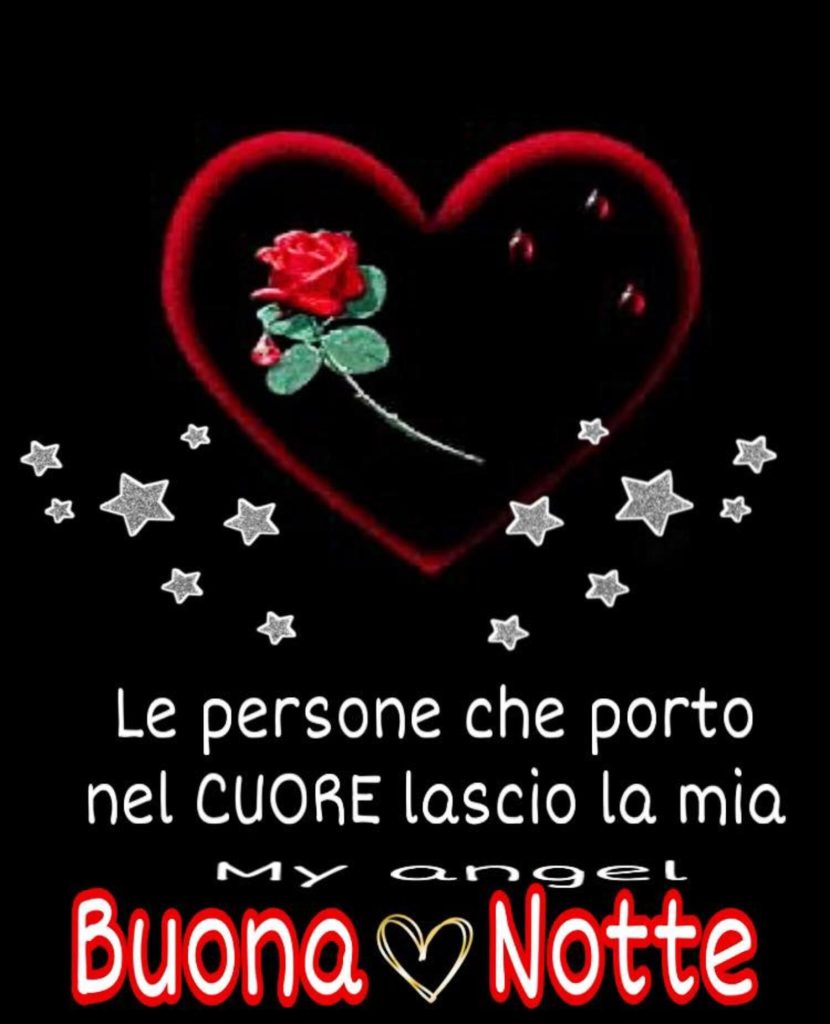 Le persone che porto nel cuore lascio la mia Buona Notte