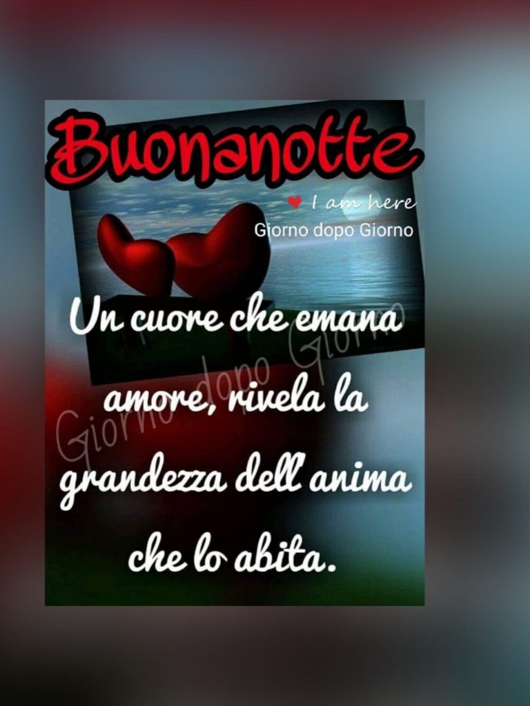 Buonanotte un cuore che emana amore, rivela la grandezza dell'anima che lo abita