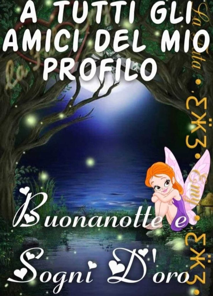 A tutti gli amici del mio profilo Buonanotte e Sogni D'oro