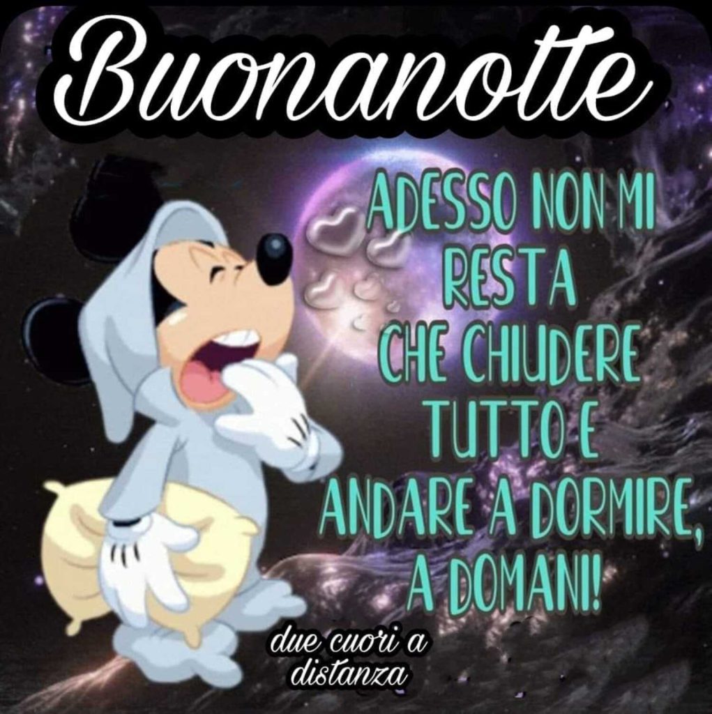 Buonanotte adesso non mi resta che chiudere tutto e andare a dormire, a domani!