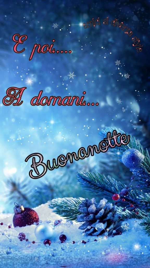 E poi... a domani... Buonanotte