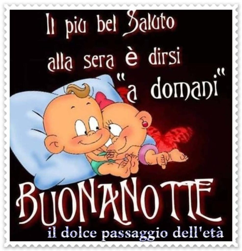 Il più bel saluto alla sera è dirsi "a domani" Buonanotte