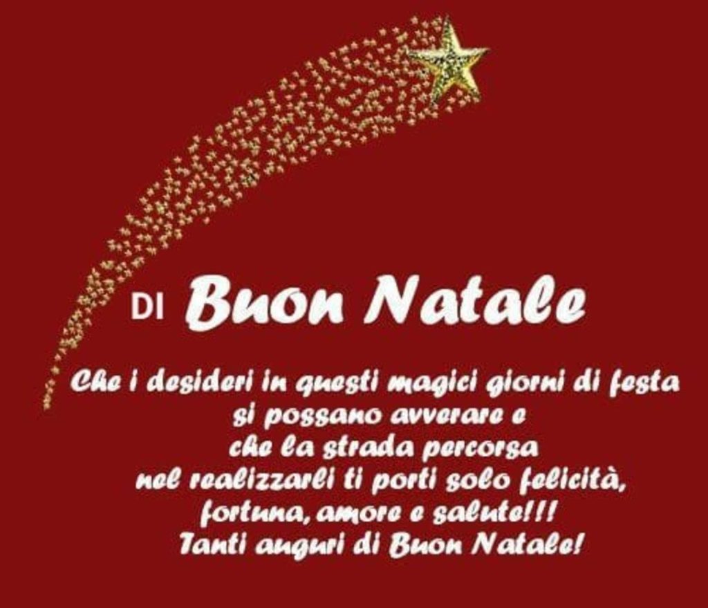 Buon Natale che i desideri in questi magici giorni di festa si possano avverare e che la strada percorsa nel realizzarli ti porti solo felicità, fortuna, amore e salute!!! Tanti auguri di Buon Natale