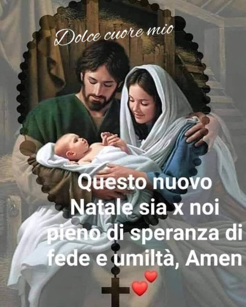 Questo nuovo Natale sia per noi pieno di speranza, di fede e umiltà! Amen