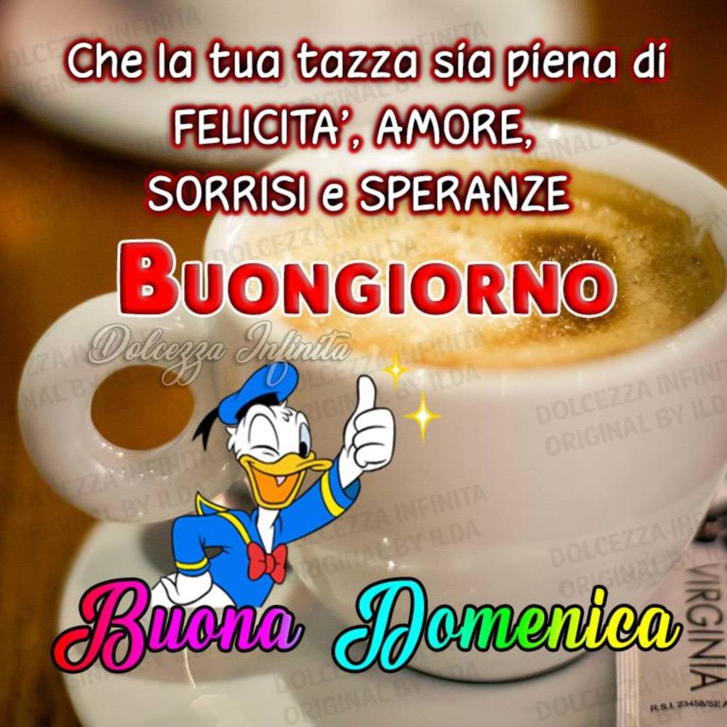 Che la tua tazza sia piena di felicità, amore, sorrisi e speranze Buongiorno Buona Domenica