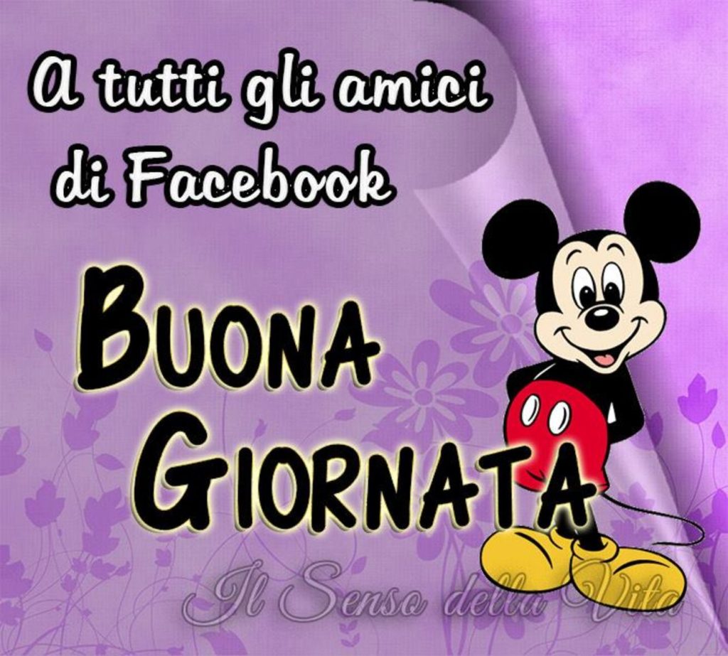 A tutti gli amici di Facebook Buona giornata 