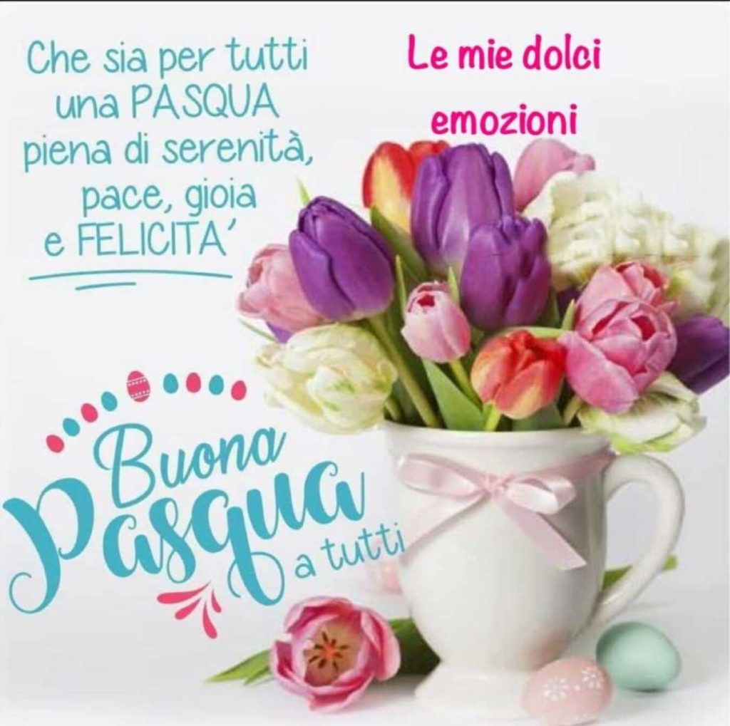 Che sia per tutti una Pasqua piena di serenità, pace, gioia e felicità Buona Pasqua a tutti