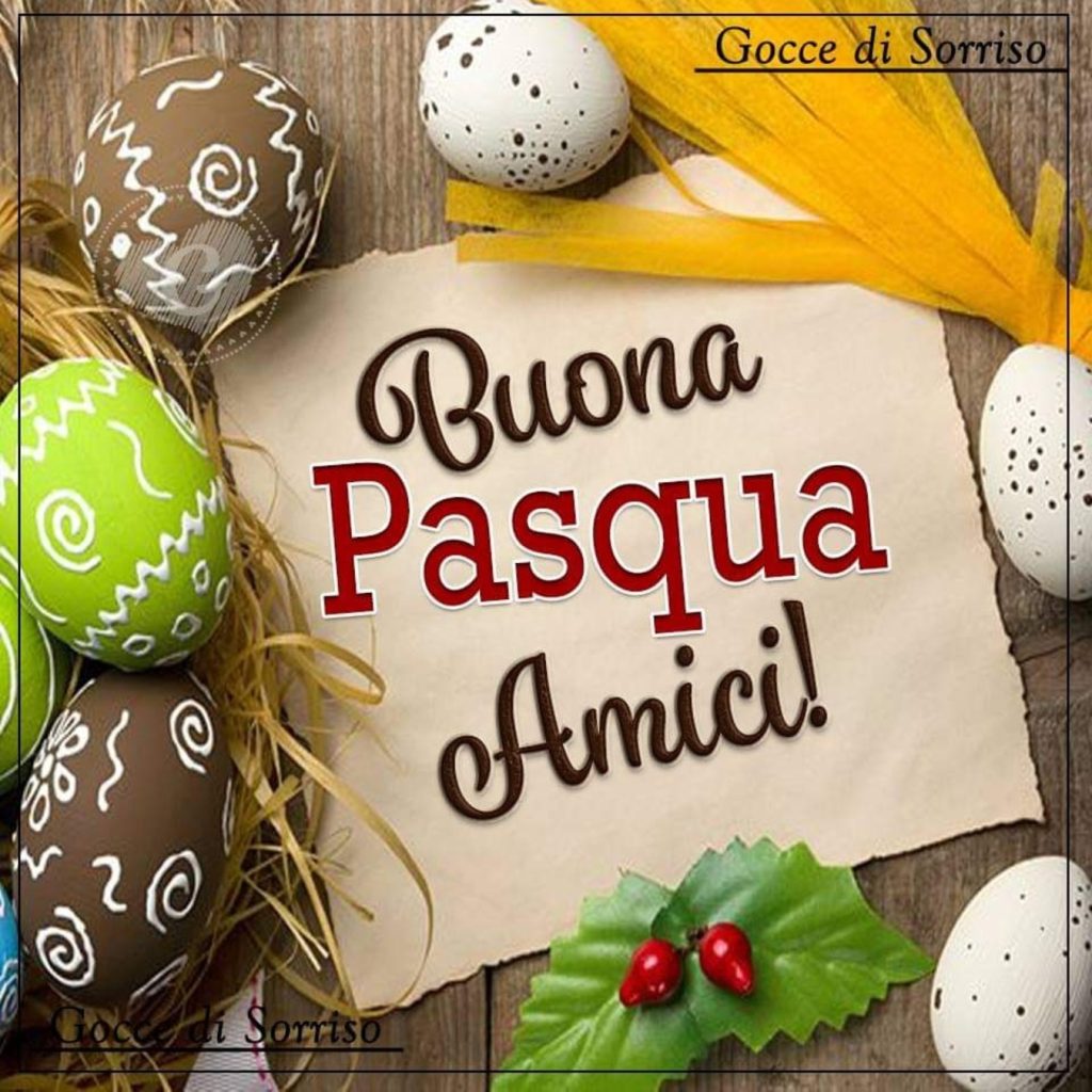 Buona Pasqua amici