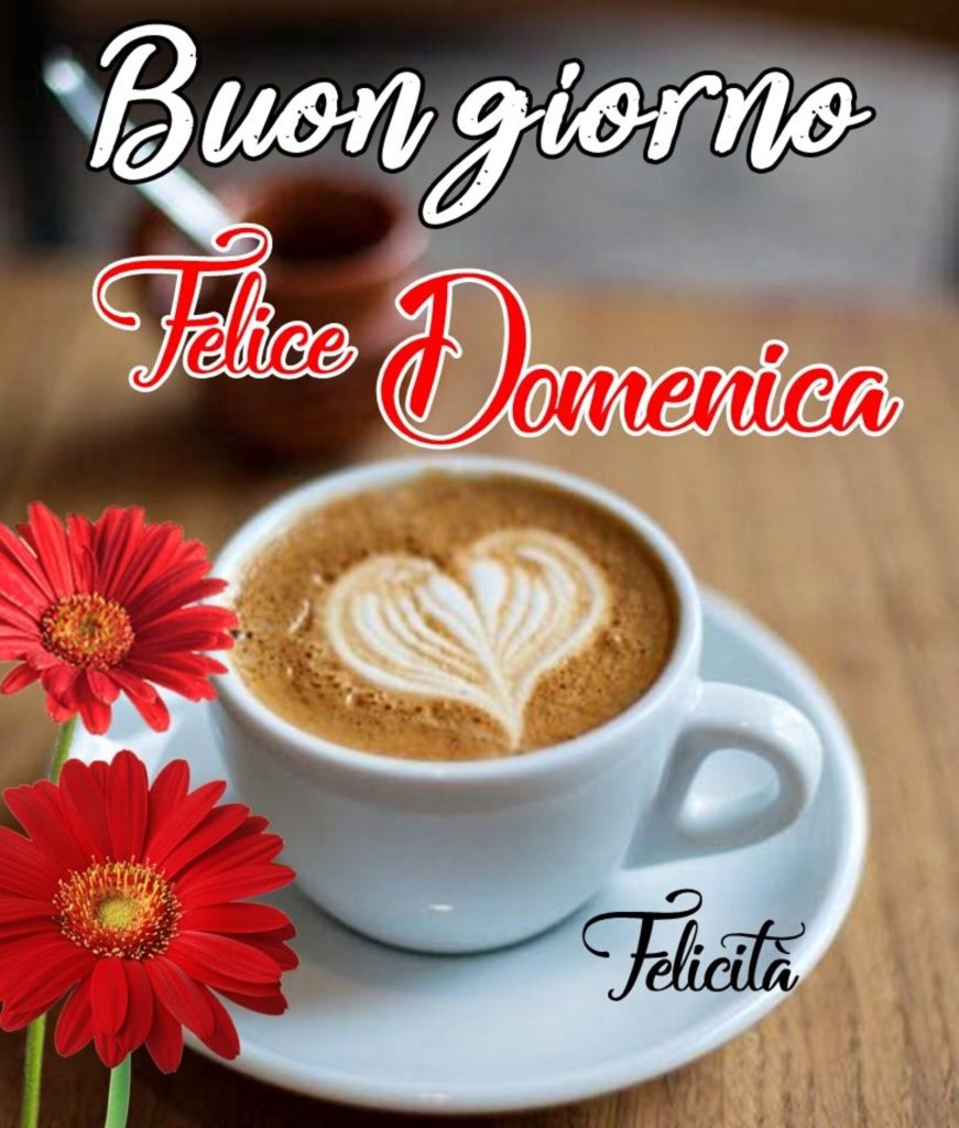 Buongiorno Felice Domenica