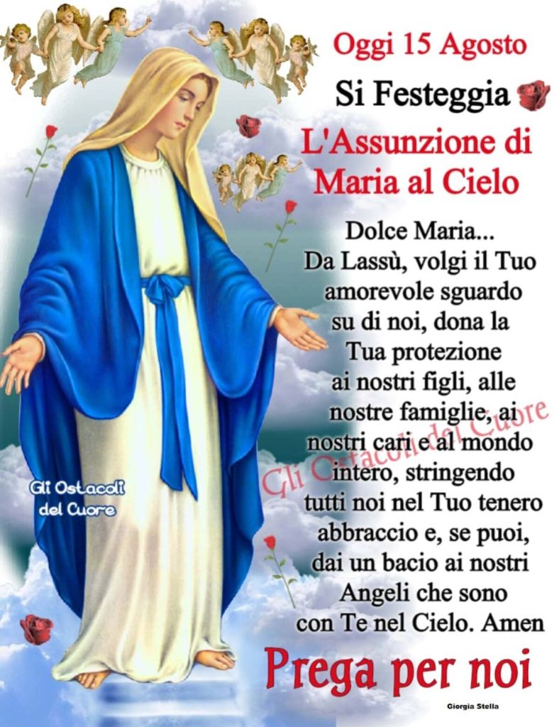 Oggi 15 Agosto si festeggia L'assunzione di Maria al Cielo
