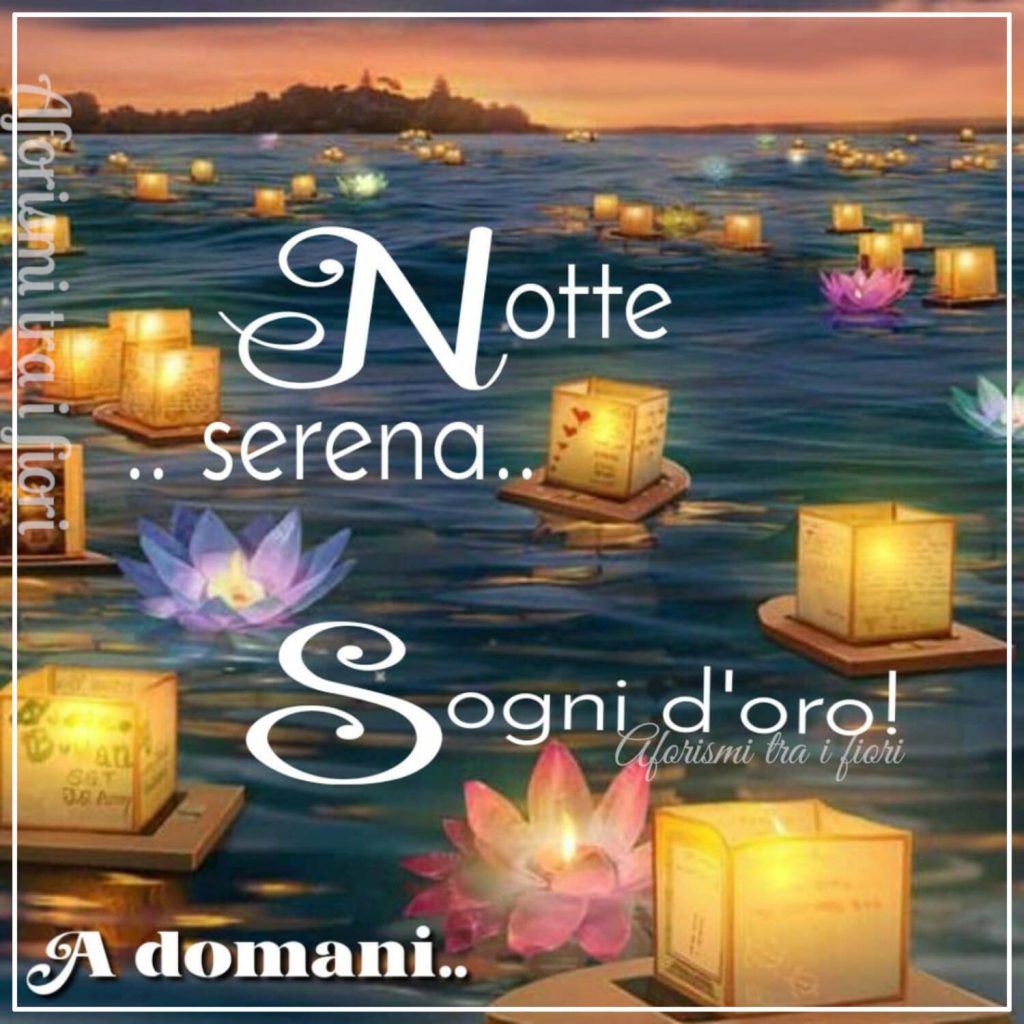 Notte serena sogni d'oro!