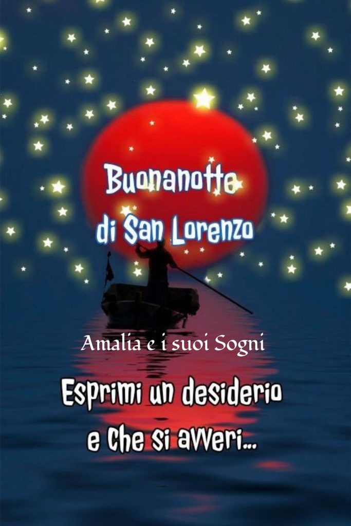 Buonanotte di San Lorenzo Esprimi un desiderio e che si avveri